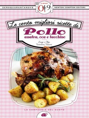 cover image of Le cento migliori ricette di pollo, anatra, oca e tacchino